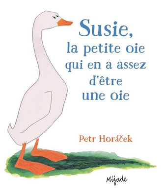 SUSIE LA PETITE OIE QUI EN ASSEZ D'ETRE UNE OIE