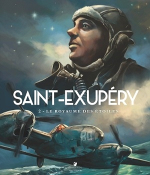 SAINT-EXUPERY - TOME 02 - LE ROYAUME DES ETOILES