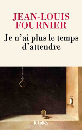 JE N'AI PLUS LE TEMPS D'ATTENDRE