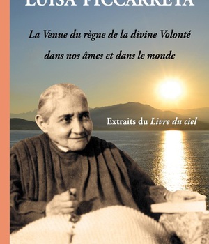 LA VENUE DU REGNE DE LA DIVINE VOLONTE DANS NOS AMES ET DANS LE MONDE
