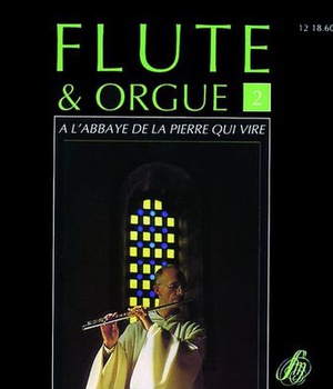 FLUTE ET ORGUE A L'ABBAYE DE LA PIERRE QUI VIRE VOL 2 - AUDIO