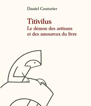 TITIVILLUS - LE DEMON DES ARTISANS ET DES AMOUVEUX DU LIVRE