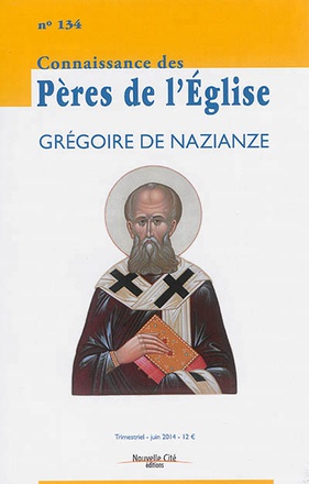 CONNAISSANCE DES PERES DE L'EGLISE N 134 - GREGOIRE DE NAZIANZE