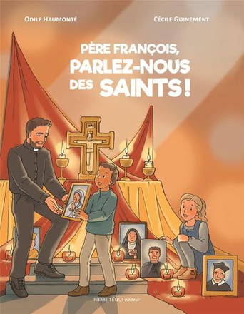 PERE FRANCOIS, PARLEZ-NOUS DES SAINTS !
