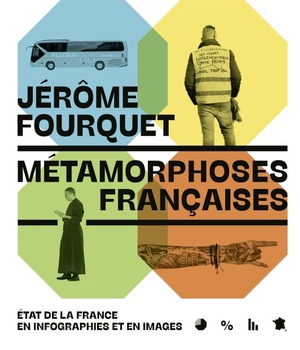 METAMORPHOSES FRANCAISES - ETAT DE LA FRANCE EN INFOGRAPHIES ET EN IMAGES
