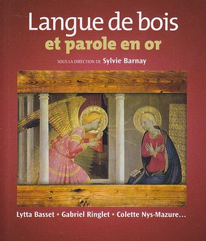 LANGUE DE BOIS ET PAROLE EN OR