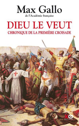 DIEU LE VEUT. CHRONIQUE DE LA PREMIERE CROISADE