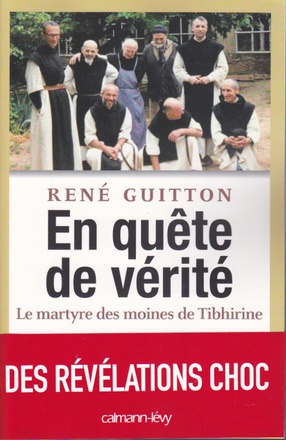 EN QUETE DE VERITE - LE MARTYRE DES MOINES DE TIBHIRINE