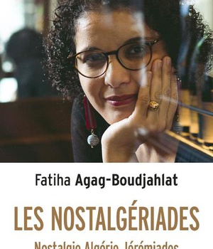 LES NOSTALGERIADES - NOSTALGIE ALGERIE JEREMIADES