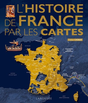 L'HISTOIRE DE FRANCE PAR LES CARTES