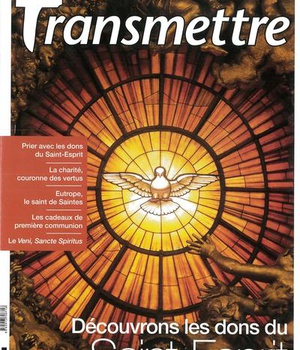 REVUE TRANSMETTRE EVANGELISONS L'ENFANCE - DECOUVRONS LES DONS DU SAINT-ESPRIT - N 201 MAI 2018