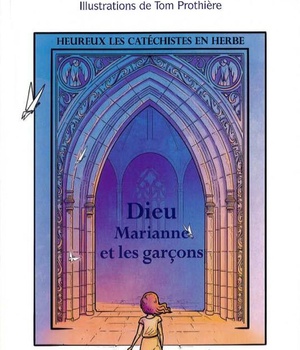 HEUREUX LES CATHECHISTES EN HERBE - DIEU MARIANNE ET LES GARCONS