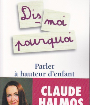 DIS-MOI POURQUOI - PARLER A HAUTEUR D'ENFANT