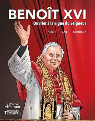 SAINTS ET SAINTES DE DIEU - BENOIT XVI - OUVRIER A LA VIGNE DU SEIGNEUR