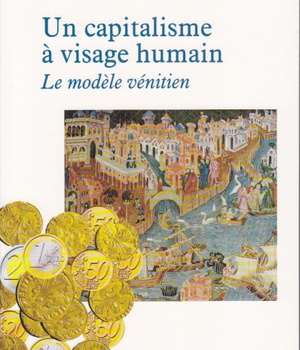 UN CAPITALISME A VISAGE HUMAIN - LE MODELE VENITIEN