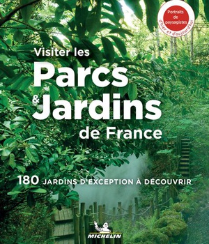 LIVRES THEMATIQUES TOURISTIQUE - VISITER LES PARCS ET JARDINS DE FRANCE