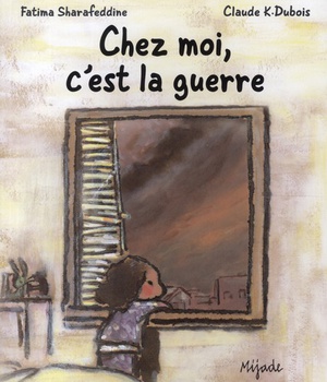 CHEZ MOI, C'EST LA GUERRE