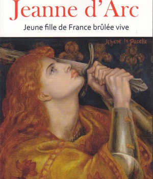 JEANNE D'ARC, JEUNE FILLE DE FRANCE BRULEE VIVE