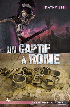 UN CAPTIF A ROME (NVELLE ED.) - AVENTURES A ROME
