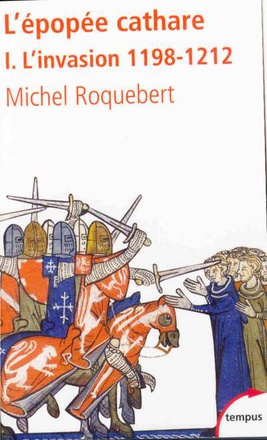 L'EPOPEE CATHARE T1 L'INVASION 1198-1212