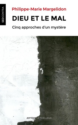 DIEU ET LE MAL - CINQ APPROCHES D'UN MYSTERE