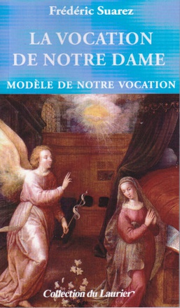 LA VOCATION DE NOTRE DAME - MODELE DE NOTRE VOCATION