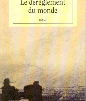 LE DEREGLEMENT DU MONDE