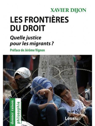 LES FRONTIERES DU DROIT - QUELLE JUSTICE POUR LES MIGRANTS ?