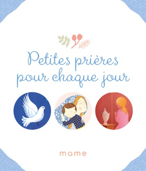 PETITES PRIERES POUR CHAQUE JOUR