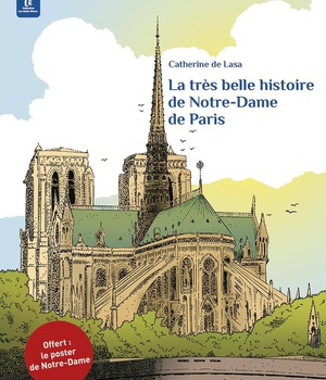 LA TRES BELLE HISTOIRE DE NOTRE-DAME DE PARIS (EDITIONS SPECIALE) - EDITION SPECIALE - EDITION ILLUS