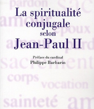 LA SPIRITUALITE CONJUGALE SELON JEAN-PAUL II
