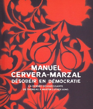 DESOBEIR EN DEMOCRATIE - LA PENSEE DESOBEISSANTE DE THOREAU A MARTIN LUTHER KING