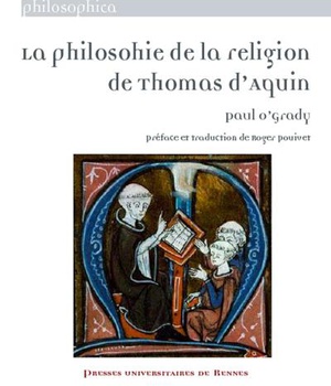 LA PHILOSOHIE DE LA RELIGION DE THOMAS D'AQUIN - PREFACE DE ROGER POUIVET