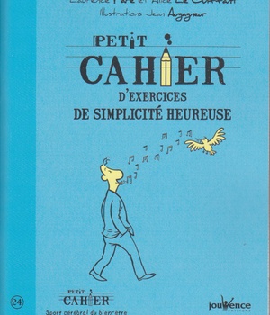 PETIT CAHIER D'EXERCICES DE SIMPLICITE HEUREUSE
