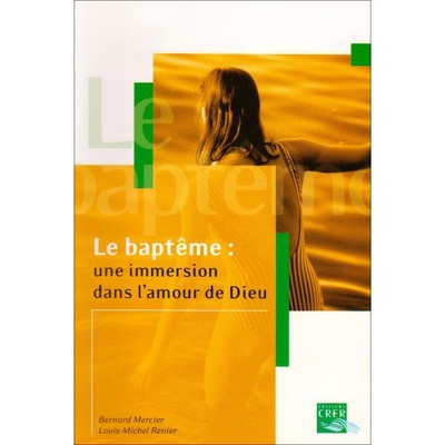 BAPTEME, UNE IMMERSION DANS L'AMOUR DE DIEU