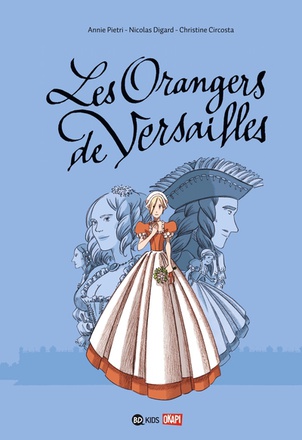 LES ORANGERS DE VERSAILLES, TOME 01