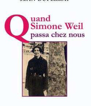 QUAND SIMONE WEIL PASSA CHEZ NOUS