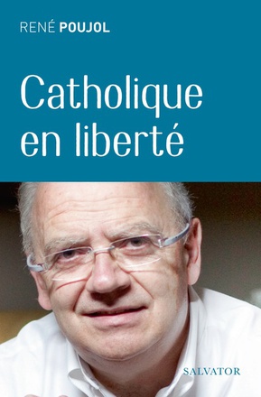 CATHOLIQUE EN LIBERTE