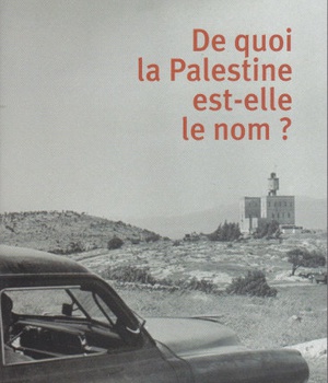 DE QUOI LA PALESTINE EST ELLE LE NOM ?