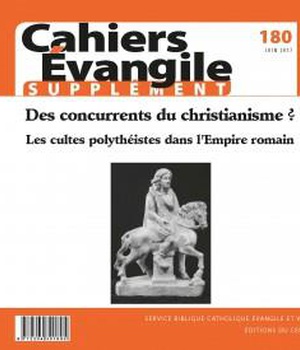 CAHIERS EVANGILE SUPPLEMENT - NUMERO 180 DES CONCURRENTS DU CHRISTIANISME ?