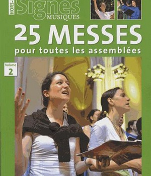 25 MESSES POUR TOUTES LES ASSEMBLÉES , LIVRET DE PARTITIONS VOL. 2