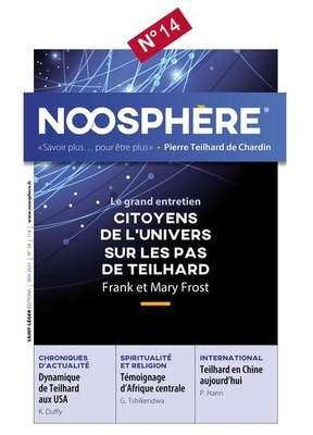NOOSPHERE N 14 - CITOYENS DE L'UNIVERS SUR LES PAS DE TEILHARD