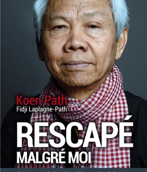 RESCAPE MALGRE MOI - IL MA SAUVE DU GENOCIDE CAMBODGIEN