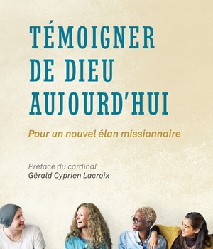 TEMOIGNER DE DIEU AUJOURD'HUI - POUR UN NOUVEL ELAN MISSIONNAIRE