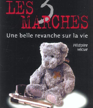 LES 3 MARCHES - UNE BELLE REVANCHE SUR LA VIE