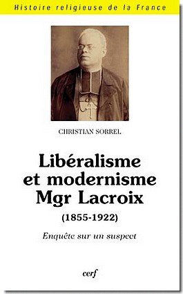 LIBERALISME ET MODERNISME MGR LACROIX (1855-1922)