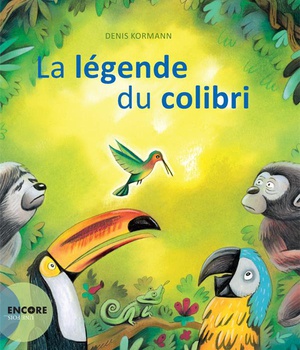 LA LEGENDE DU COLIBRI