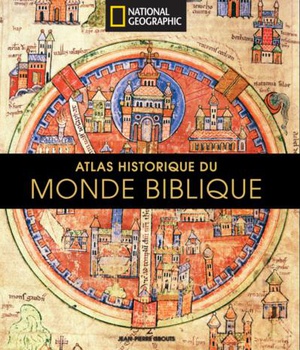 ATLAS HISTORIQUE DU MONDE BIBLIQUE