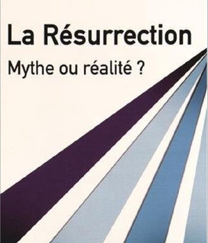 LA RESURRECTION, MYTHE OU REALITE ? - UN EVEQUE A LA RECHERCHE DES ORIGINES DU CHRISTIANISME
