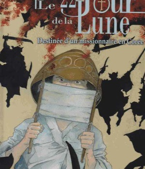 LE 22E JOUR DE LA LUNE BD - DESTINEE D UN MISSIONNAIRE EN COREE